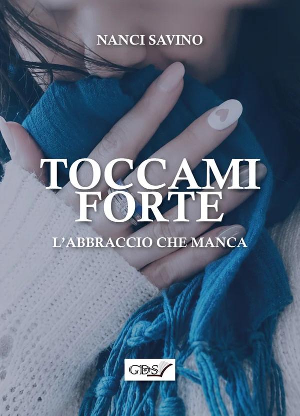 Toccami forte - L'abbraccio che manca